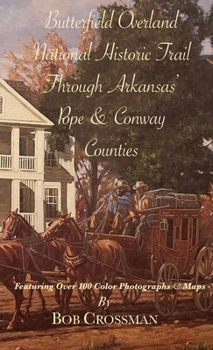 Butterfield Overland National Historic Trail Through Arkansas' POPE & CONWAY Counties
