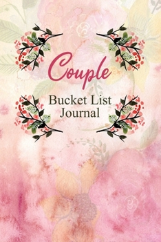 Paperback Couple Bucket List Journal: 100 Bucket List Guided Prompt Journal Planner Gift For Couples Tracking Your Adventures Book