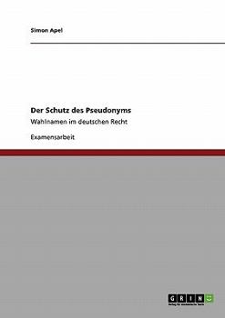 Paperback Der Schutz des Pseudonyms: Wahlnamen im deutschen Recht [German] Book