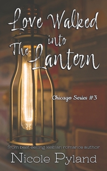 Love Walked into The Lantern - Book #3 of the Chicago