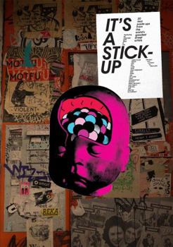Paperback It's a Stick-Up: 20 Real Paste-Ups from the World's Greatest Street Artists Book