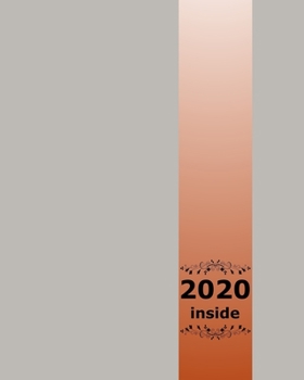Paperback 2020 inside: 2020 Planner, Calendar Schedule Organizer, Daily Journal, Weekly Planner with Todo's and More. Book