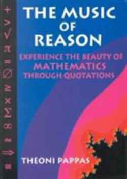 Paperback The Music of Reason: Experience the Beauty of Mathematics Through Quotations Book