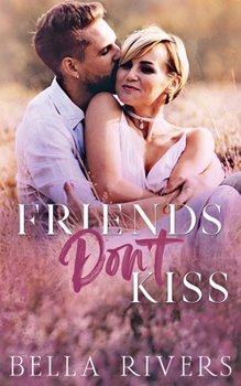 Friends Don't Kiss: A Small Town, Friends-to-Lovers Romance (Emerald Creek) - Book #4 of the Emerald Creek