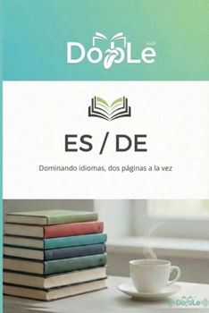 ES / DE: Dominando idiomas, dos páginas a la vez (German Edition)