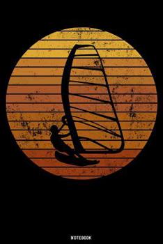 Paperback Notebook: Windsurfing Journal Windsurfer Notebook Gift idea for Surfer Surfing composition book for Windsurfing coaches Birthday Book