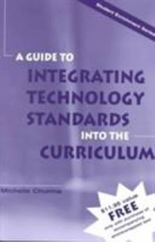 Paperback A Guide to Integrating Technology Standards into the Curriculum Book