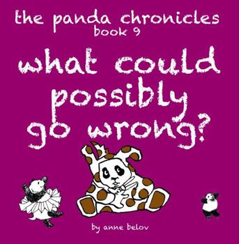 Paperback The Panda Chronicles Book 9: What Could Possibly Go Wrong? Book