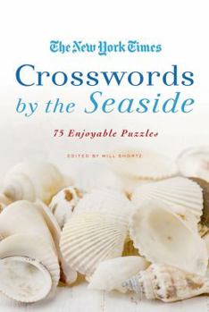 Paperback The New York Times Crosswords by the Seaside: 75 Enjoyable Puzzles Book