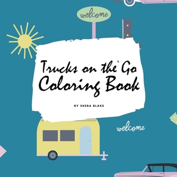 Paperback Trucks on the Go Coloring Book for Children (8.5x8.5 Coloring Book / Activity Book) Book