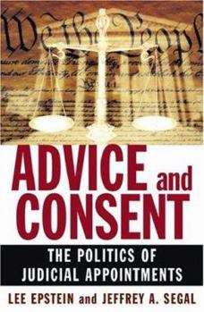 Hardcover Advice and Consent: The Politics of Judicial Appointments Book