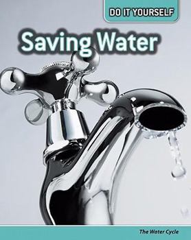 Library Binding Saving Water : The Water Cycle Book