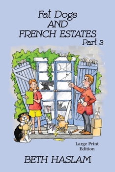Paperback Fat Dogs and French Estates, Part 3 - LARGE PRINT [Large Print] Book