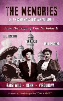 The Memories of a Russian Yesteryear - Volume II: From the reign of Nicholas II (Memoirs of a Russian Yesteryear)