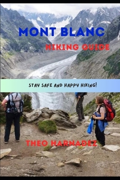 MONT BLANC HIKING GUIDE (UNTAMED ROUTES SERIES)