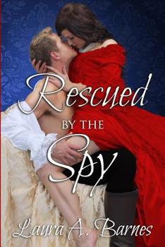 Rescued by the Spy - Book #2 of the Romancing the Spies