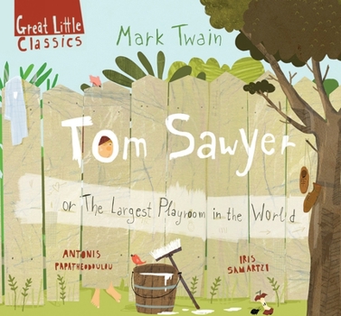 Hardcover Tom Sawyer: Or the Largest Playroom in All the World Book