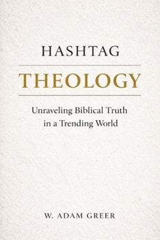 Paperback Hashtag Theology: Unraveling Biblical Truth in a Trending World Book