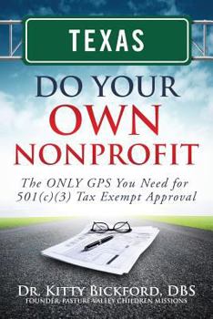 Paperback Texas Do Your Own Nonprofit: The ONLY GPS You Need for 501c3 Tax Exempt Approval Book