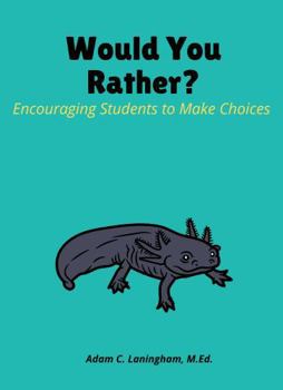 Would You Rather?: Encouraging Students to Make Choices