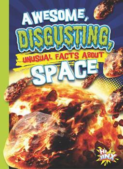 Paperback Awesome, Disgusting, Unusual Facts about Space Book