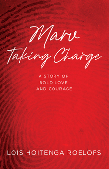 Paperback Marv Taking Charge: A Story of Bold Love and Courage Book