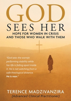 God Sees Her: Hope for Women in Crisis and Those Who Walk With Them