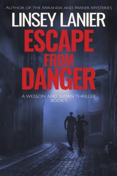 Escape from Danger - Book #1 of the Wesson and Sloan FBI Thriller