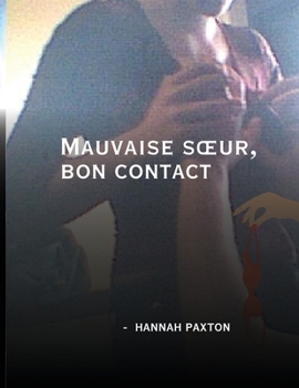 Mauvaise soeur, bon contact (French Edition)