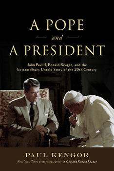 Hardcover A Pope and a President: John Paul II, Ronald Reagan, and the Extraordinary Untold Story of the 20th Century Book