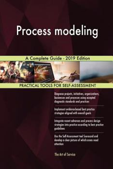 Paperback Process modeling A Complete Guide - 2019 Edition Book