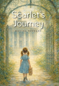 Hardcover Scarlet's Journey: Moving Forward Book
