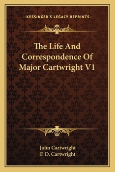 Paperback The Life And Correspondence Of Major Cartwright V1 Book