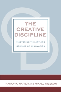 Hardcover The Creative Discipline: Mastering the Art and Science of Innovation Book