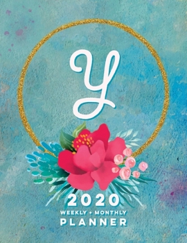 Y: 2020 Weekly + Monthly Planner: Monogram Letter Y Jan 2020 to Dec 2020 Weekly Planner with Initial Y with Habit Trackers, Calendar Views & Lined ... Cover (Monogrammed 2020 Day Planner Letter Y)