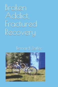 Paperback Broken Addict, Fractured Recovery Book