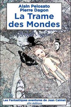 Paperback La Trame des Mondes: Les Fantastiques aventures de Jean Calmet [French] Book
