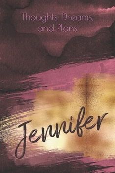 Paperback Thoughts, Dreams, and Plans: Jennifer (personalized lined notebook, journal, diary) Book