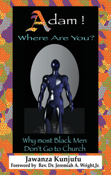 Paperback Adam! Where Are You?: Why Most Black Men Don't Go to Church Book