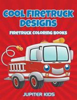 Paperback Cool Firetruck Designs: Firetruck Coloring Books Book