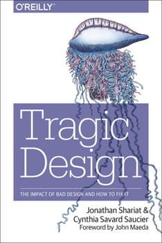 Paperback Tragic Design: The Impact of Bad Product Design and How to Fix It Book