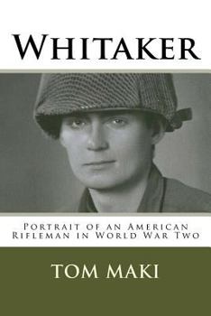 Paperback Whitaker: Portrait of an American Rifleman in World War Two Book