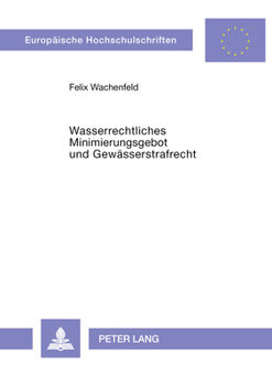 Paperback Wasserrechtliches Minimierungsgebot Und Gewaesserstrafrecht [German] Book