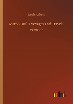 Marco Paul�s Voyages and Travels
