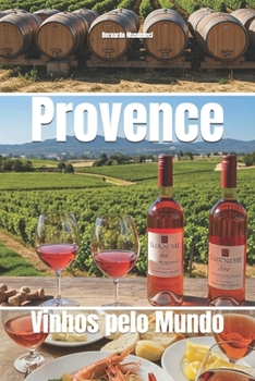 Provence: Vinhos pelo Mundo (Wines of the World: France) (Portuguese Edition)
