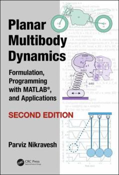 Hardcover Planar Multibody Dynamics: Formulation, Programming with Matlab(r), and Applications, Second Edition Book