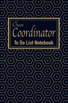 Paperback Chaos Coordinator To Do List Notebook: Daily to do, Today I'm Grateful for..., Meal Plan, Water Trackers, Fitness - 6"*9" - 120 Page Book