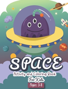 Paperback Space Activity and Coloring Book for kids ages 3-8: A Fun Kid Workbook Game For Learning, Solar System Coloring, Dot to Dot, Mazes, Word Search and Mo Book