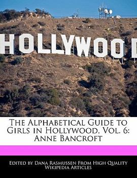 The Alphabetical Guide to Girls in Hollywood : Anne Bancroft