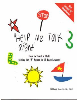 Paperback "Help Me Talk Right", How to Teach a Child to Say the "S" Sound in 15 Easy Lessons Book